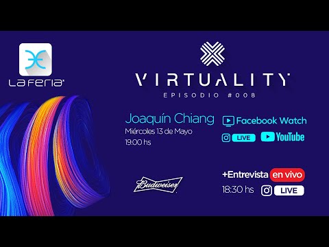 VIRTUALITY La Feria - Episodio 008 Joaquín Chiang #laferiaclub