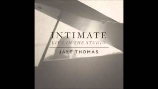 Jaye Thomas - Pursuit Of You (Worship)