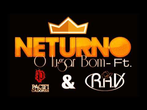 Neturno - O Lugar Bom Ft. #RAV & Pacificadores