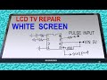 LCD TV Repair White Screen Or White Display Problem No Picture Sound OK LED TV Panel Repair