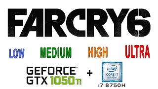 GTX 1050 Ti in Far Cry 6 _ All Settings -GTX 1050 - i7 8750h