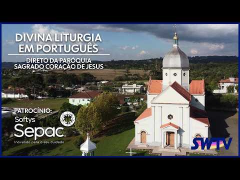 [AO VIVO] Divina Liturgia em Português | Paróquia Sagrado Coração de Jesus – Mallet/PR | 05/09/2026