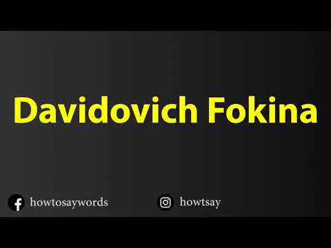How To Pronounce Davidovich Fokina