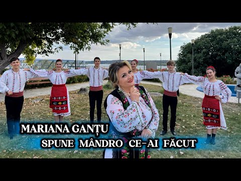Mariana Ganțu - Spune mândro ce-ai făcut