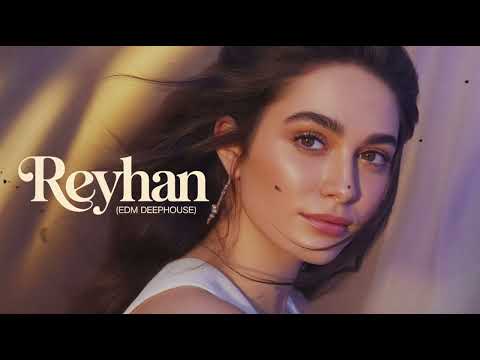 Dağlar qızı Reyhan - EDM Ethnic Deephouse 2025 
