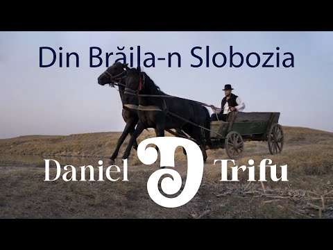 Daniel Trifu - Din Brăila-n Slobozia