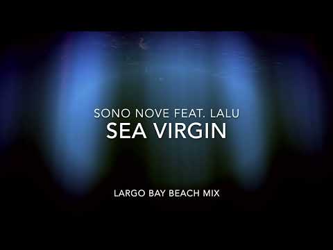 Sea Virgin by Sono Nove feat. Lalu - Largo Bay Mix