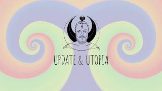 Update &amp; Utopia