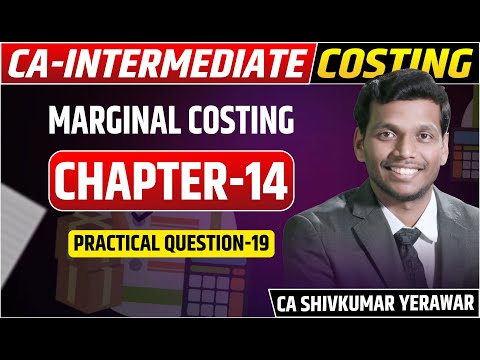 Costing Ch.14 Module Practical Ques 19 | Marginal Costing | CA Inter Costing | CA Shivkumar Yearawar