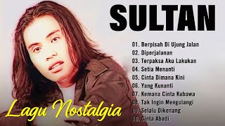 Download lagu SULTAN Full Album Terbaik | Lagu Nostalgia 90an | Lagu Cinta & Galau Berpisah Di Ujung Jalan #lyrics mp3