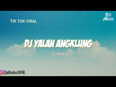 TIK TOK VIRAL ! DJ Yalan Angklung | DJ Rvi