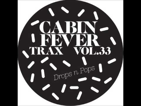 Cabin Fever Trax Vol. 33 - Drops N Pops