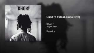 Used to It (feat. Supa Bwe)