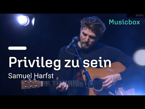 Privileg zu sein | Samuel Harfst | Musicbox Vol. 3