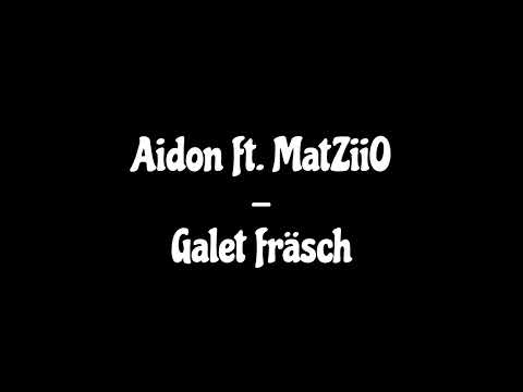 Aidon ft. MatZiiO - Galet fräsch