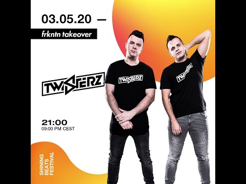 TWISTERZ Live @ Shining Beats Festival / FRKNTN Takeover (03.05)