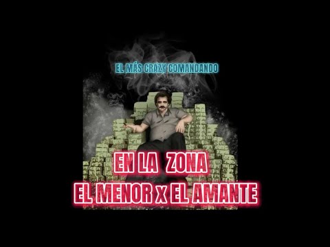 EN LA  ZONA - EL MENOR x EL AMANTE 💣