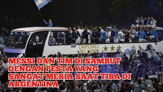 Download lagu Lionel Messi Tiba dengan Trofi Piala Dunia, Argentina Berpesta Pagi-pagi Buta mp3