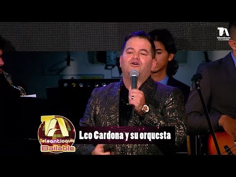 Teleantioquia Bailable, Leo Cardona y su orquesta - Teleantioquia