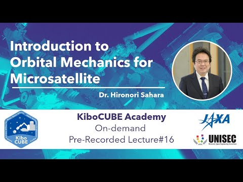 Lecture#16 Introduction to Orbital Mechanics for Microsatellites (KiboCUBE Academy)