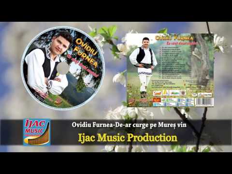 Ovidiu Furnea - De ar curge pe Mures vin