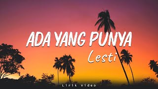 Download lagu Lesti - Ada Yang Punya ( lirik ) mp3