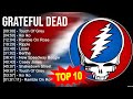 G R A T E F U L D E A D Greatest Hits Top 100 Artists To Listen In 2023