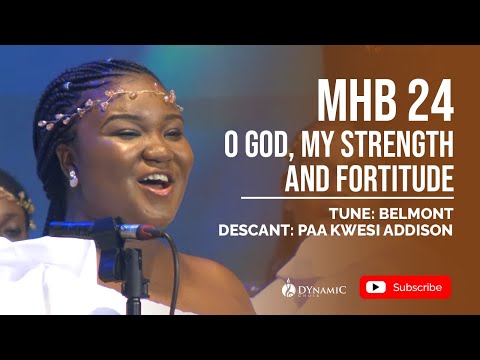 MHB 24: O God My Strength And Fortitude | DYnamiC Choir
