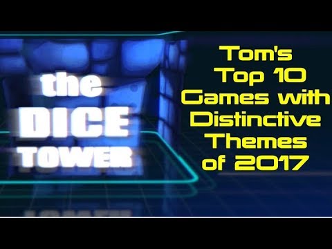 Top 10 Games with Distinctive Themes of 2017 - with Tom Vasel