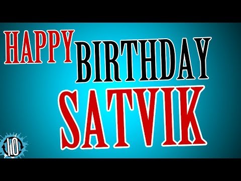 HAPPY BIRTHDAY SATVIK! 10 Hours Non Stop Music & Animation For Party Time #Birthday #Satvik