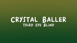 Third Eye Blind - Crystal Baller (Lyrics)