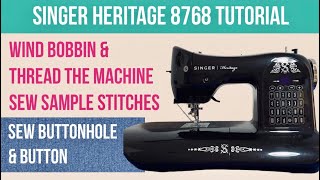 Singer Heritage 8768 Tutorial | How To Sew Buttonhole | How to Sew Button |How to Thread The Machine