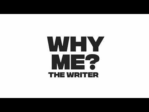 The Writer - Why Me?