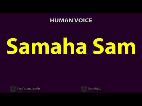 How to Pronounce Samaha Sam