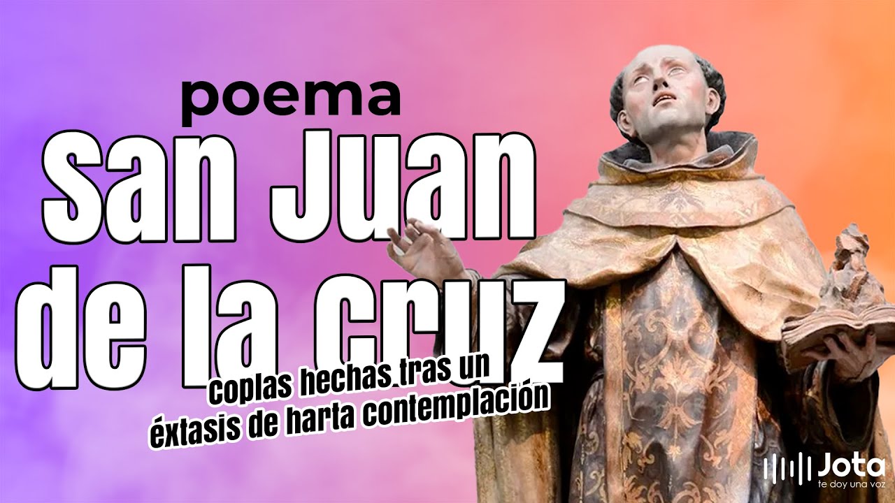 #POEMA San Juan de la Cruz "Coplas hechas tras un éxtasis de harta contemplación"