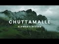 CHUTTAMALLE SLOWED REVERB EchoEuphoria Gt
