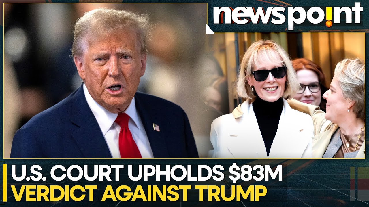 Trump Defamation Case: US Court Upholds $83M Sex Assault Defamation Order Against Trump | Newspoint