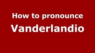 How to pronounce Vanderlandio