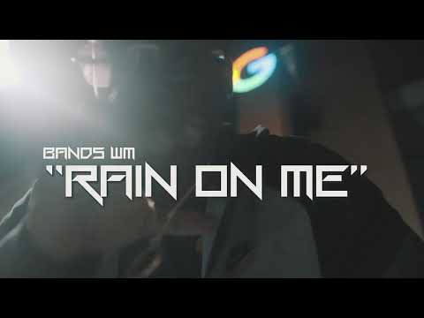 Bands WM - “Rain On Me” (Official Music Video)