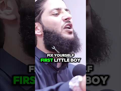 FIX YOURSELF FIRST LITTLE BOY | AKHI AYMAN #shorts #religion #akhiayman #reminder #muslim #faith