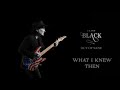 Clint Black - What I Knew Then (Official Audio)