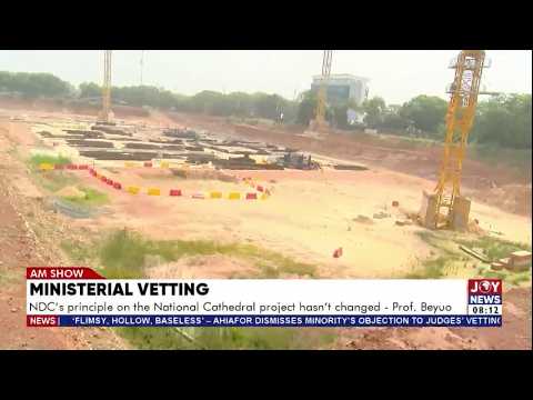 Ministerial Vetting: Ayariga reignites National Cathedral controversy | Matters Arising