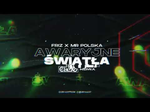 FRIZ x MR POLSKA - AWARYJNE ŚWIATŁA ( CLIMO REMIX )