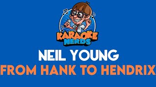 Neil Young - From Hank To Hendrix (Karaoke)