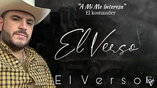 A mi me interesa   El komander❤️🥰🌹