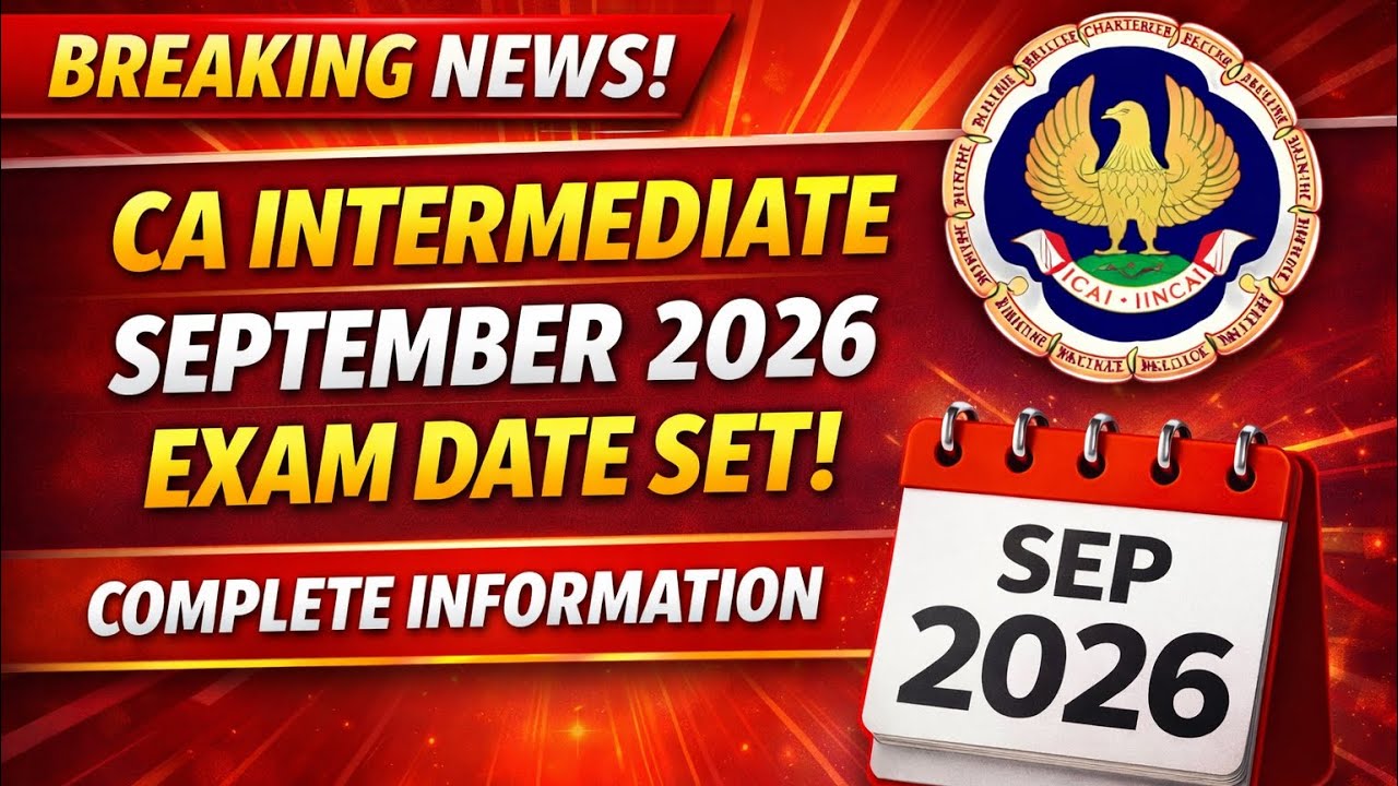CA Intermediate September 2026 Exam Date | CA Exam September 2026 Exam Date sheet !