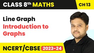 Line Graph - Introduction to Graphs | Class 8 Mathematics Chapter 13 | CBSE 2024-25