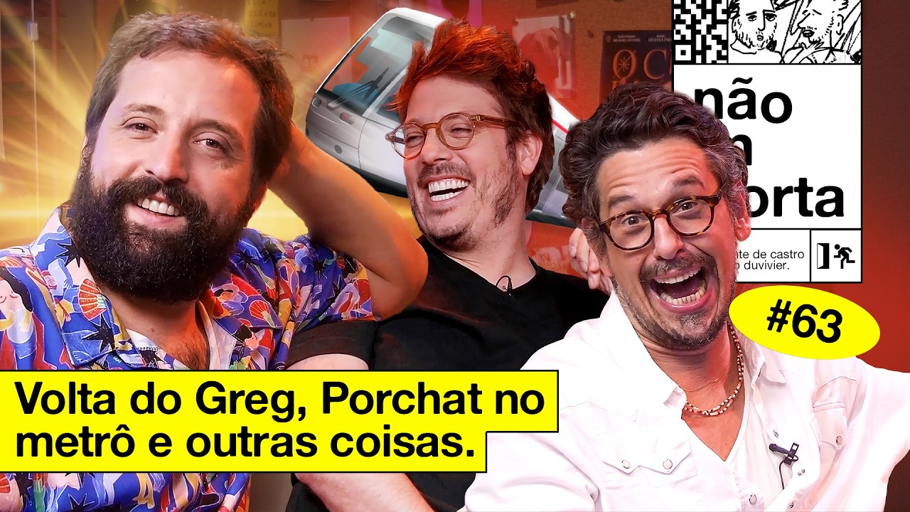 VOLTA DO GREG, PORCHAT NO METRÔ E OUTRAS COISAS | NÃO IMPORTA #63