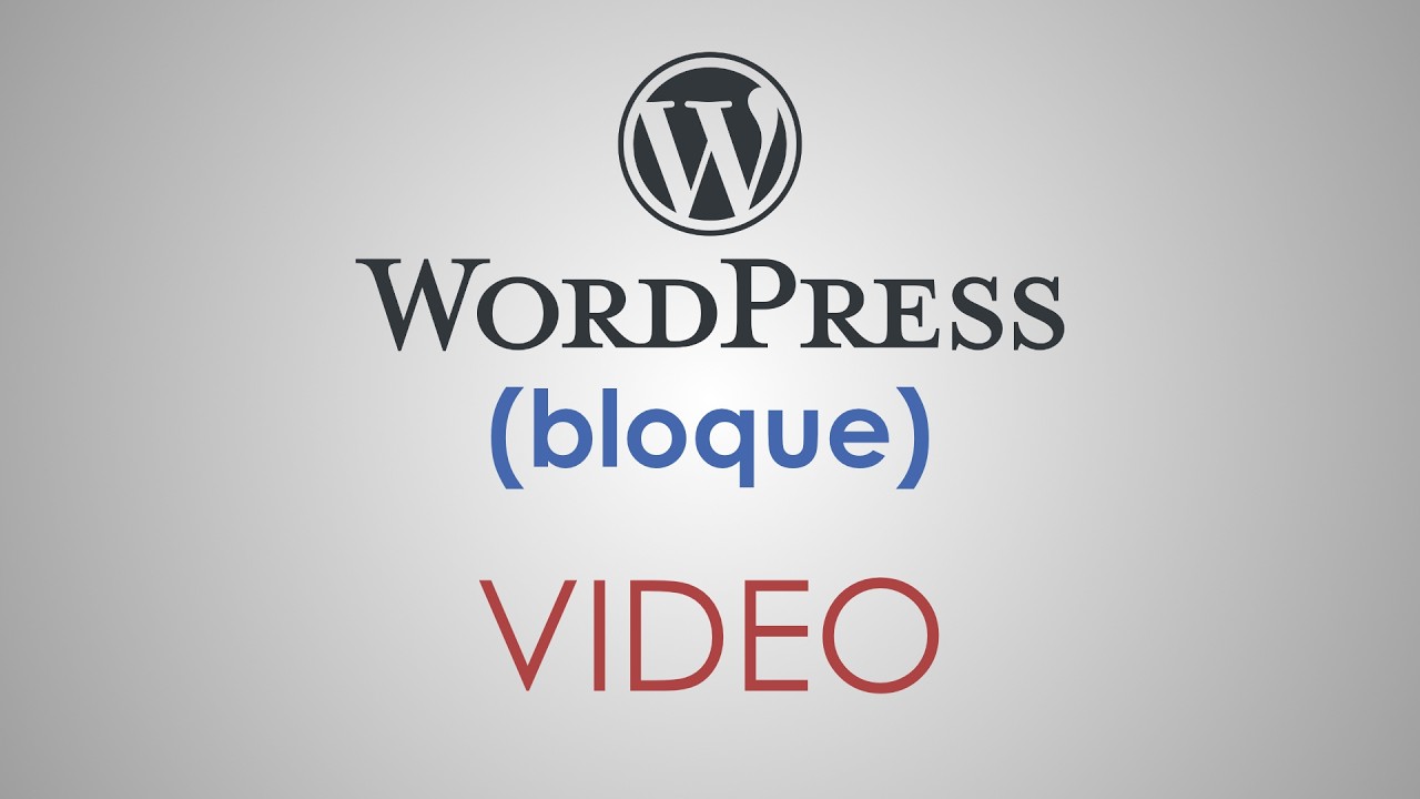 El bloque VIDEO de WordPress