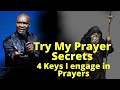The Secret to my Prayer Life | 4 Keys I Engage | APOSTLE JOSHUA SELMAN